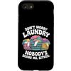 Laundry Day Humor Custodia per iPhone SE (2020) / 7/8 Non preoccuparti del bucato, nessuno mi sta facendo neanche