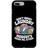 Laundry Day Humor Custodia per iPhone 7 Plus/8 Plus Non preoccuparti del bucato, nessuno mi sta facendo neanche