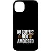 Coffee Moose Humor Morning Caffeine Custodia per iPhone 14 Plus No Coffee No I Am Moosed Moose Caffeina Umorismo
