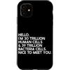 Funny Scientist Student Physics Science Custodia per iPhone 11 Ciao, sono 30 trilioni di cellule umane e 39 trilioni di batteri