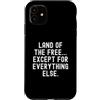 Sarcastic Observational Humor Statement Custodia per iPhone 11 terra dei liberi tranne tutto il resto Witty Men Women
