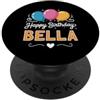 Happy Birthday Bella Buon compleanno Bella PopSockets PopGrip Adesivo