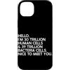 Funny Scientist Student Physics Science Custodia per iPhone 14 Plus Ciao, sono 30 trilioni di cellule umane e 39 trilioni di batteri