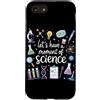 Funny Scientist Student Physics Science Custodia per iPhone SE (2020) / 7/8 Let's Have A Moment Of Science Funny Physics Chimica STEM
