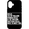 Funny Scientist Student Physics Science Custodia per iPhone 16 Ciao sono 30 trilioni di cellule umane biologia scienza Nerd Humor