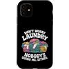 Laundry Day Humor Custodia per iPhone 11 Non preoccuparti del bucato, nessuno mi sta facendo neanche