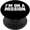 Miftees Motivational Tees Sono in missione PopSockets PopGrip Adesivo