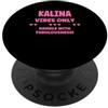 Sarcastic Gift For Women Gift For KALINA KALINA Personalized Name Funny Cute Custom KALINA Name PopSockets PopGrip Adesivo