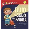 Buk Buk Buio è solo una parola. Ediz. a colori