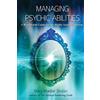 Findhorn Pr Managing Psychic Abilities: A Real World Guide for the Highly Sensitive Person