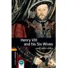 Oxford University Press Henry VIII and his six wives. Oxford bookworms: 700 Headwords, True Stories
