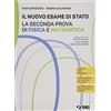 SEI Il nuovo esame di Stato. La seconda prova di fisica e matematica. Per il quinto anno dei Licei scientifici e delle scienze applicate. Con e-book. Con espansione online