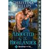 Dragonblade Publishing, Inc. Abducted by the Highlander: A Scottish Historical Romance: 3