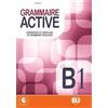 ELI Grammaire active. References et exercices de grammaire francaise. B1. Per le Scuole superiori. Con File audio per il download. Con Contenuto digitale per accesso online
