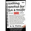 B. B. Pierce Writing Erotica for Fun and Profit Revised 2022 Edition