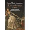 Mondadori E d'indomato amor. Passione e rivoluzione nella Milano di Napoleone