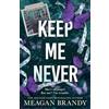Orion Keep Me Never: The angsty friends-to-lovers romance SAY YOU SWEAR fans have been waiting for: 4