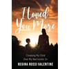 Regina Rossi Valentine Valentine Regina Rossi I Loved You More (Tascabile)
