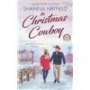 Shanna Hatfield The Christmas Cowboy (Tascabile) Rodeo Romance
