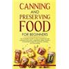 Elisa Dayson Canning and Preserving Food for Beginners (Copertina rigida)