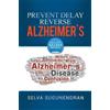 Selva Sugunendran Prevent, Delay, Reverse Alzheimer's (Tascabile)