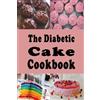 Laura Sommers The Diabetic Cake Cookbook (Tascabile) Diabetic Cookbook