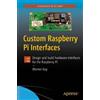 Warren Gay Custom Raspberry Pi Interfaces (Tascabile)