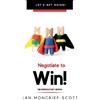 Ian Moncrief-Scott Negotiate to Win! (Tascabile)