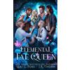 Lexi C Foss J R Thorn Elemental Fae Queen (Tascabile) Elemental Fae Academy