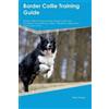Piers Peake Border Collie Training Guide Border Collie Training Incl (Tascabile)