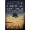 Robert A. Schuller Getting Through What You're Going Through (Tascabile)