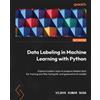 Vijaya Kumar Suda Data Labeling in Machine Learning with Python (Tascabile)