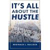 Reginald Bullock It's All About the Hustle (Copertina rigida)