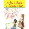 Jude Winkler The Joy of Being a Catholic Child (Tascabile)