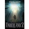 Maxime J Durand Underland 2 (Tascabile) Underland