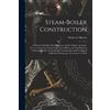 Walter S Hutton Steam-Boiler Construction (Tascabile)
