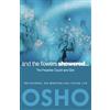 Osho And the Flowers Showered (Tascabile)
