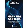 Nello Cristianini Machina Sapiens (Copertina rigida)