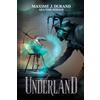 Maxime J Durand Underland (Tascabile) Underland