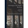 Blaise Pascal Charles Jourdain Antoine Arnauld Logique De Port-Royal (Tascabile)