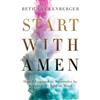 Beth Guckenberger Start with Amen (Tascabile)