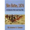 Jerome A. Greene Slim Buttes, 1876 (Tascabile)