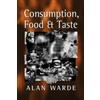 Alan Warde Consumption, Food and Taste (Tascabile)