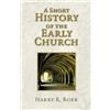 Harry R. Boer Short History of the Early Church (Tascabile)