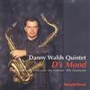 Danny Walsh Quintet D's Mood (CD) Album