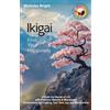 Nicholas Bright Ikigai; Find Your Happiness (Tascabile)
