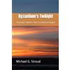 Michael G. Str Byzantium's Twilight: Strategic Failures That Crushe (Tascabile)