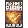 Giulietto Chiesa Invece della catastrofe (Tascabile) Giuliettologia Libri