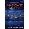 S F Baumgartner Shadowed Secret (A Thriller) (Tascabile) Mirror Estate