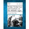 Thomas Peter Ellis Welsh Tribal Law and Custom in the Middle Ages (Tascabile)